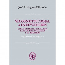 Vía Constitucional a la Revolución - Segunda Edición Ampliada